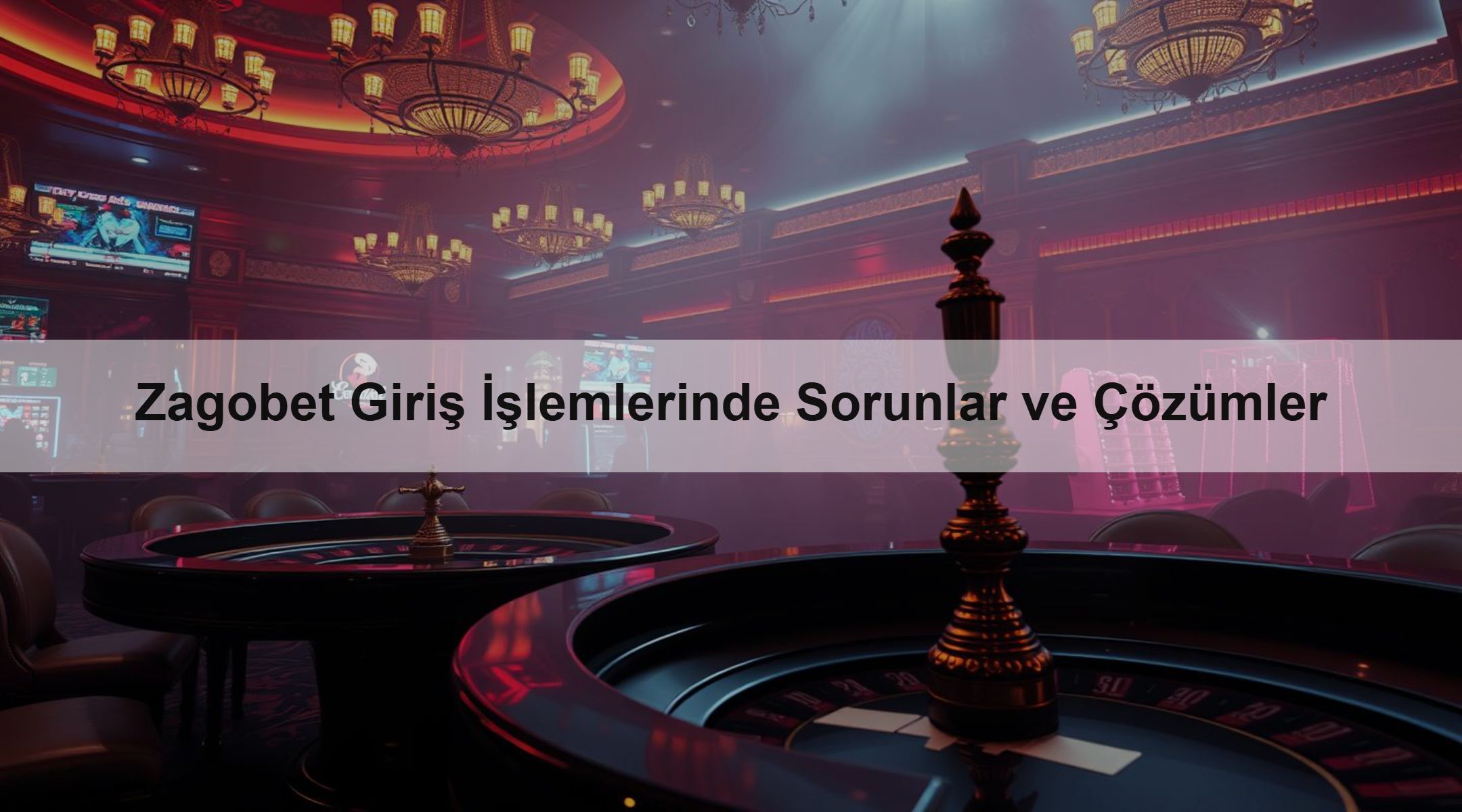 Zagobet Giriş İşlemlerinde Sorunlar ve Çözümler