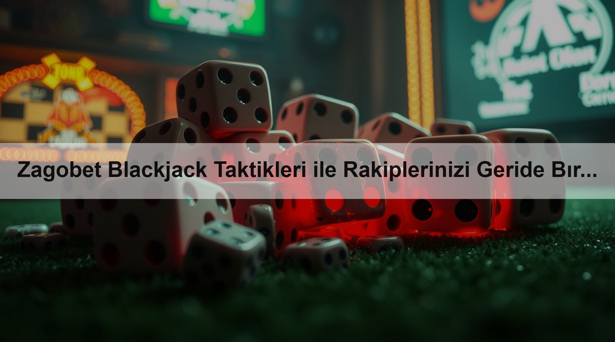 Zagobet Blackjack Taktikleri ile Rakiplerinizi Geride Bırakın